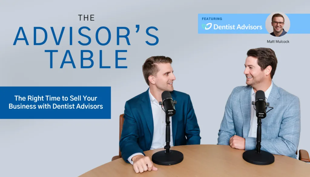 The Right Time to Sell Your Business with Dentist Advisors